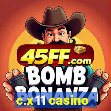 c.x11 casino